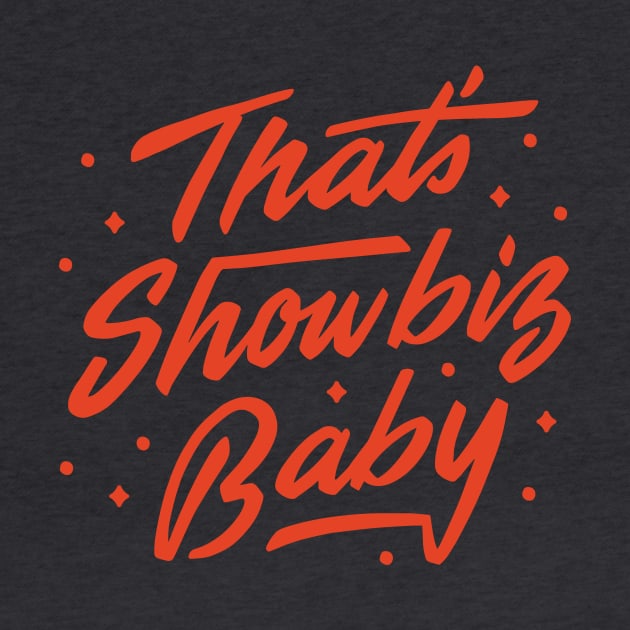 That's Showbiz Baby by Super Creative